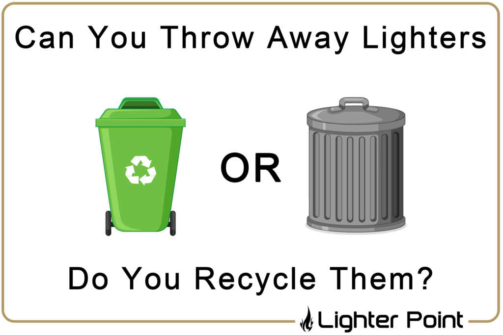 can-you-throw-lighters-away