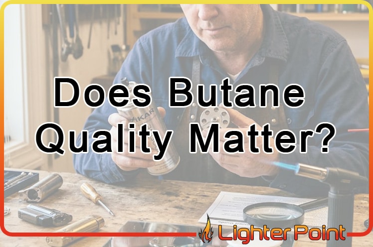 does-butane-quality-matter