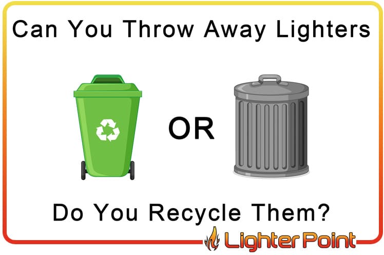 can-you-trow-away-lighters